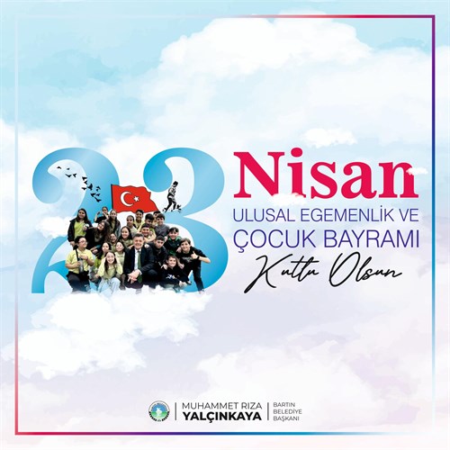  ULUSAL EGEMENLİK VE ÇOCUK BAYRAMI KUTLU OLSUN